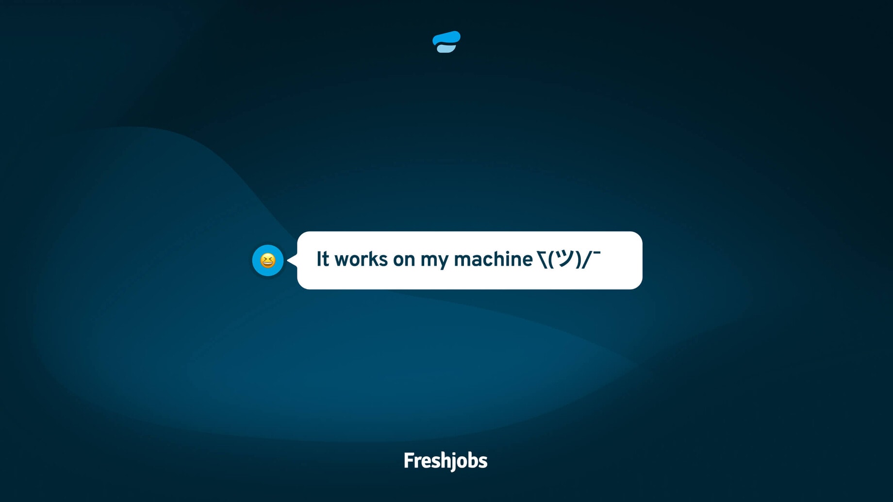 Ein Plakat mit dem Text: "It works on my machine". Danach das achselzuckende Emoticon.